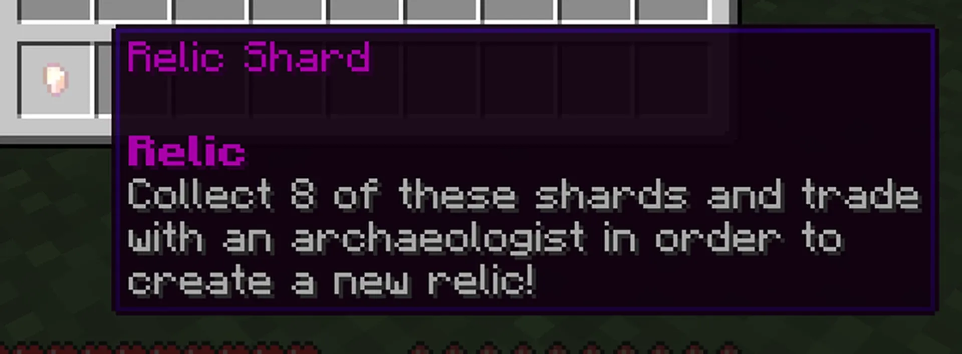 A Relic Shard, discovered in naturally spawning structures!